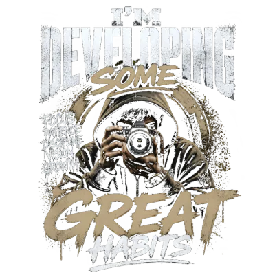 Developing Great Habits Photography Motivational Design