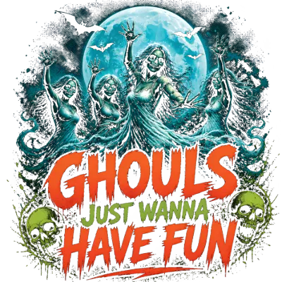 Ghouls Just Wanna Have Fun Halloween Design
