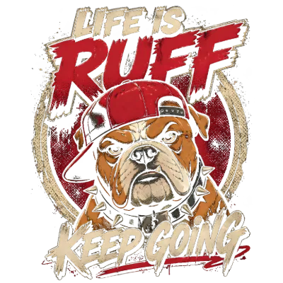 Life Is Ruff Keep Going Bulldog with Hat