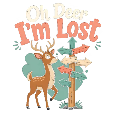 Oh Deer I'm Lost Cute Pun Humor Design