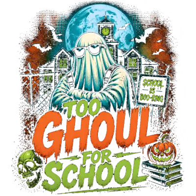 Too Ghoul For School Halloween Pun Design