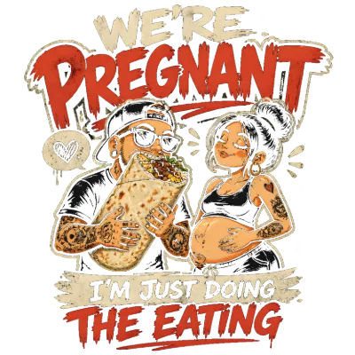 We're Pregnant Burrito Eating Humor